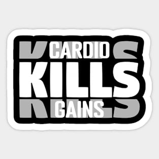 Cardio Kills Gains - Funny Gym Quote Sticker